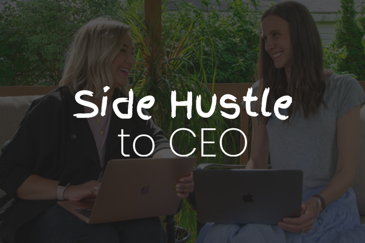 Side Hustle to CEO